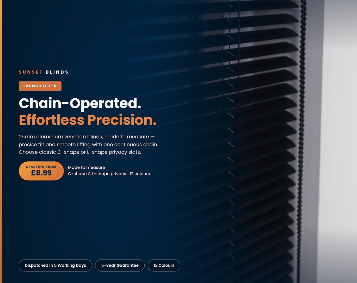 Chain-Operated. Effortless Precision. 25mm aluminium venetian blinds, made to measure — precise tilt and smooth lifting with one continuous chain. Starting from £8.99.