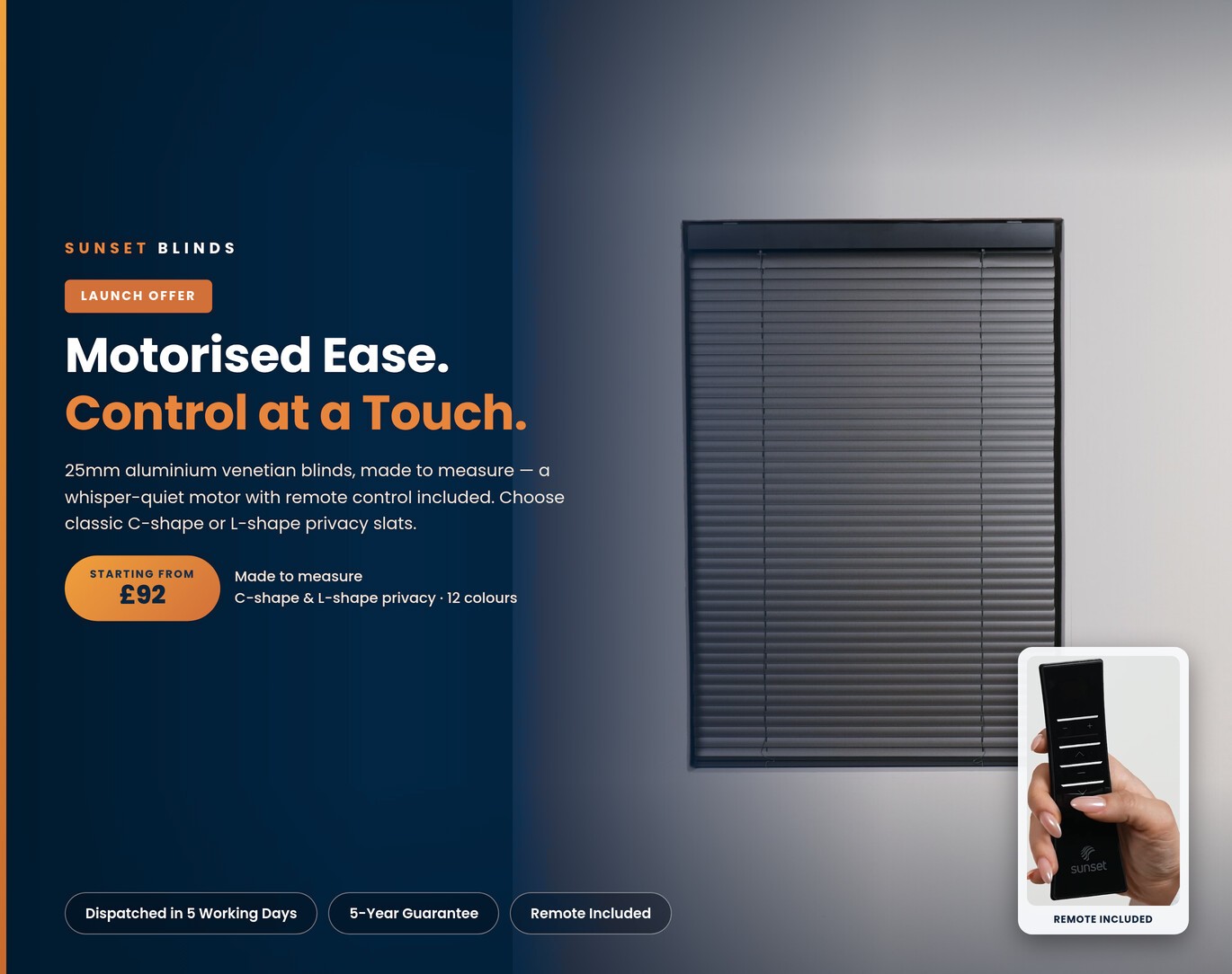 Motorised Ease. Control at a Touch. 25mm aluminium venetian blinds, made to measure — a whisper-quiet motor with remote control included. Starting from £92.
